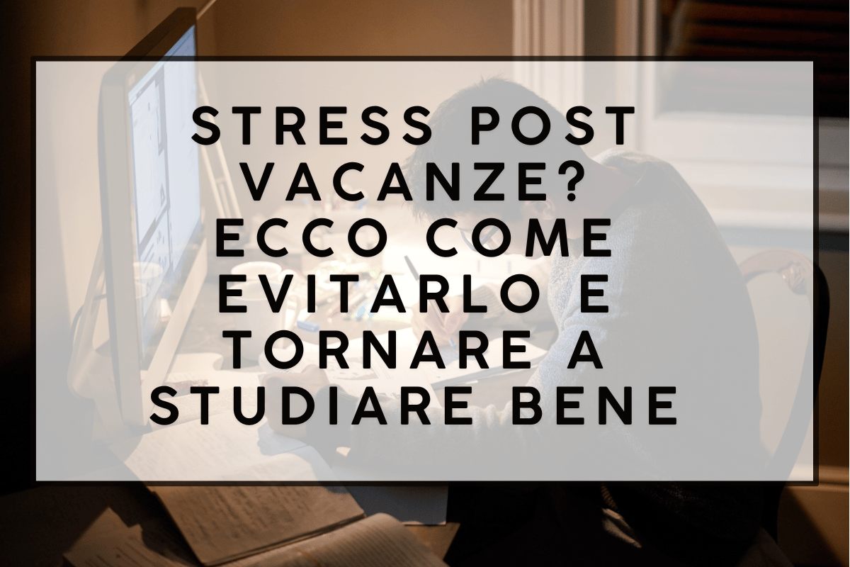 Come ricominciare a studiare dopo le vacanze