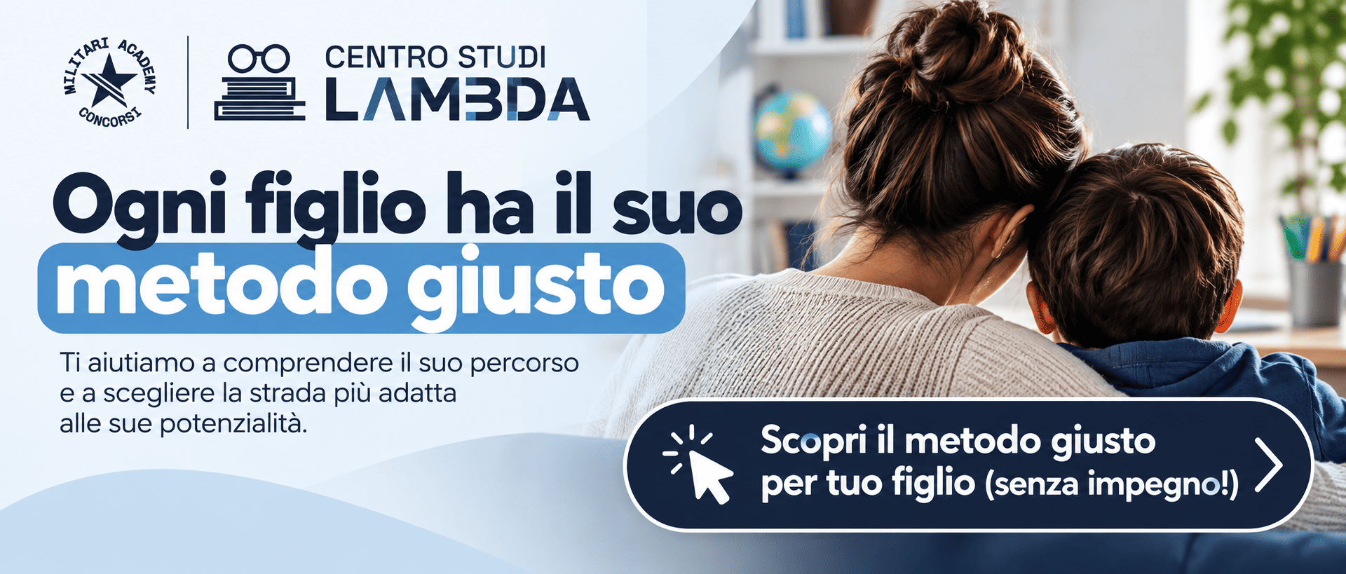 Scopri il metodo giusto per tuo figlio, senza impegno